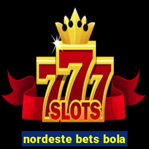 nordeste bets bola